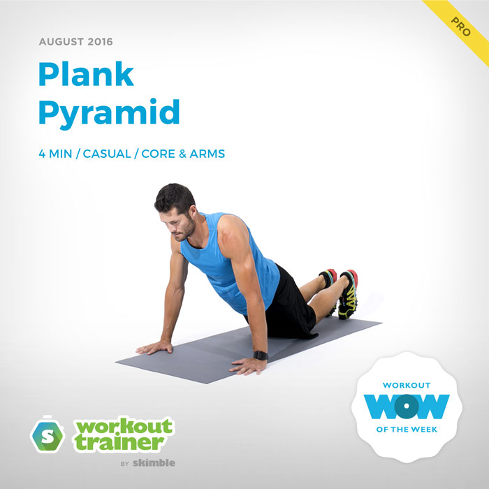 Workout Trainer by Skimble: Pro Workout of the Week: Plank Pyramid