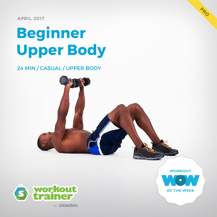 Workout Trainer by Skimble: Pro Workout of the Week: Beginner Upper Body