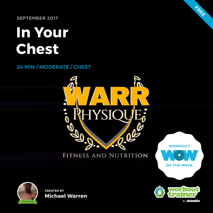Workout Trainer by Skimble: Free Workout of the Week: Warr Physique - In Your Chest by Michael Warren