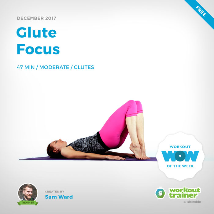 Workout Trainer by Skimble: Free Workout of the Week: Glute Focus by Sam Ward