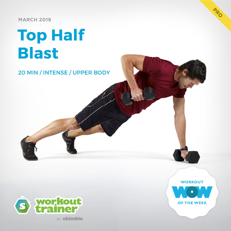 Workout Trainer by Skimble: Pro Workout of the Week: Top Half Blast